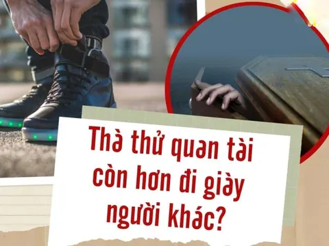 Người xưa bảo: “Thà thử quan tài còn hơn đi giày người khác”, vì sao?