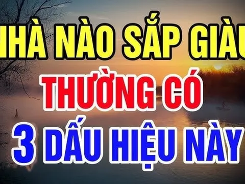 Tổ tiên dặn: "Nhà to hay nhỏ không quan trọng, chỉ cần có nhiều 3 thứ này con cháu giàu có 3 đời"