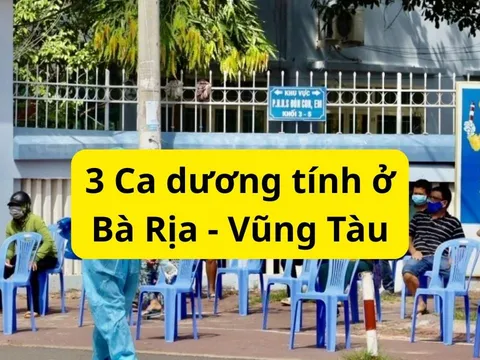 Xuất hiện Ổ dịch Covid-19 trên địa bàn Bà Rịa - Vũng Tàu, 3 ca dương tính, Sở Y tế chỉ đạo khẩn