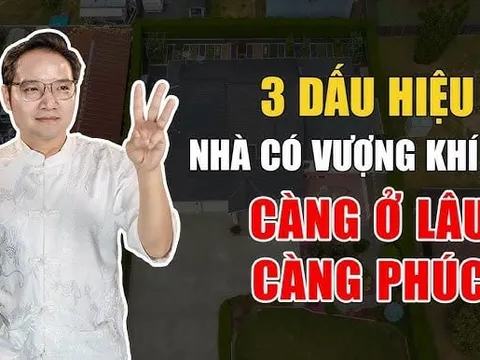 Nhà có 3 dấu hiệu này Vượng Khí Tốt: Càng ở lâu càng nhiều phúc, giàu có 3 đời