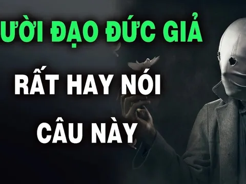 Kẻ đạo đức giả mở miệng là nói 5 câu: Số 1 nghe như cơm bữa