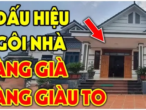 5 dấu hiệu nhà bạn sắp Trúng Số Phát Tài: Càng ở càng giàu có, được trả bao nhiêu tiền cũng đừng bán đi