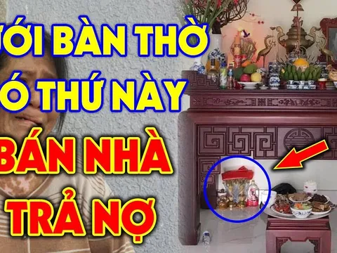 Gia đạo lục đục, làm mãi vẫn nghèo: Xem ngay dưới chân bàn thờ có 5 vật cấm kỵ này không?