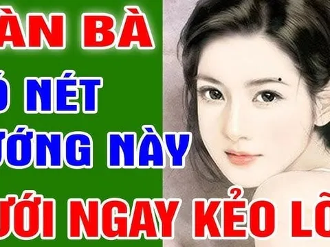 Phụ nữ có 5 nét tướng này cưới ngay kẻo lỡ