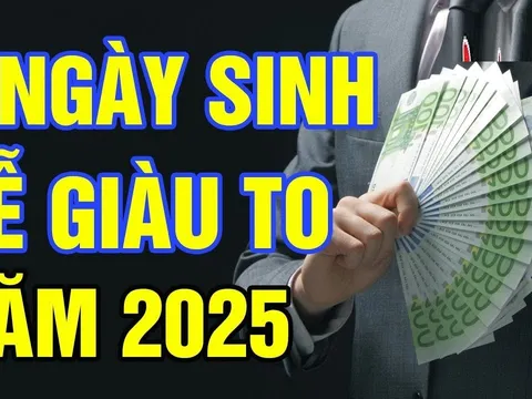 6 ngày sinh dương lịch dễ giàu trong năm 2025, bạn có nằm trong số đó?