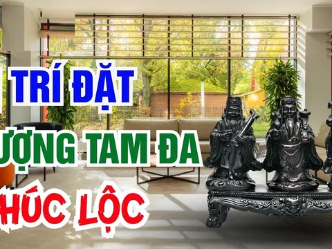 Tam Đa Phúc Lộc Thọ: Ai đặt đúng chỗ Tiền - Tài - Danh tự về tận tay