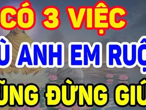 3 việc dù là anh chị em ruột cũng đừng bao giờ giúp nhau: Phạm phải chắc chắn hối hận
