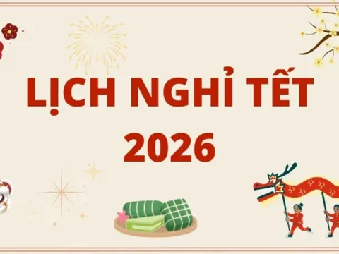 Tết Dương lịch và Tết Nguyên đán 2026: Người lao động được nghỉ mấy ngày?