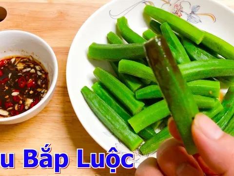 Cách luộc đậu bắp không nhớt, gấp 10 lần dinh dưỡng