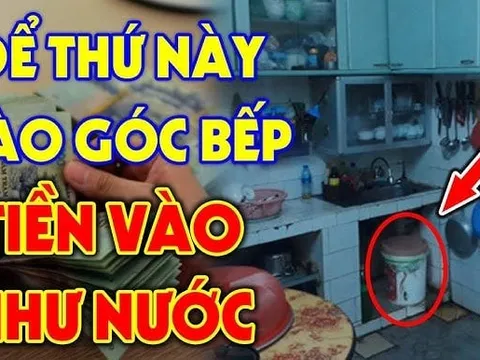 3 thứ này ở đầu giường, nợ nần kéo về, 2 thứ đặt trong bếp Kích Lộc Tiền Tài