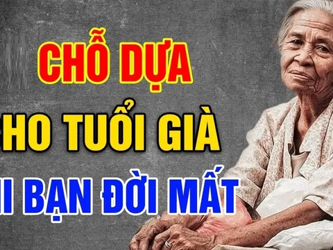 Về già vợ/chồng của bạn không còn nữa, hãy chủ động dựa vào 3 người này