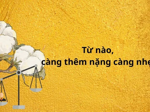 Trong tiếng Việt, từ nào càng thêm nặng càng nhẹ?