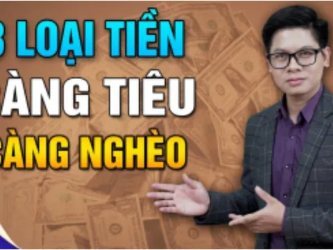 3 loại tiền càng tiêu càng nghèo khổ