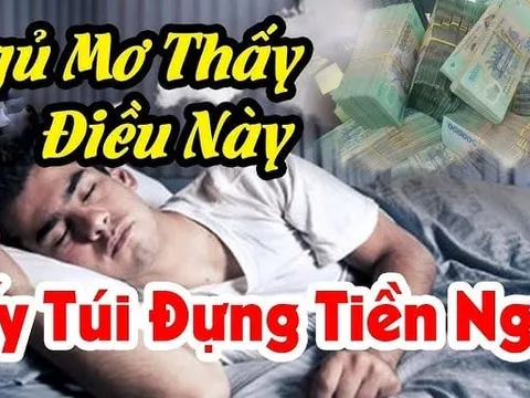 3 giấc mơ thần Tài báo trước, số 1 dễ phát tài to