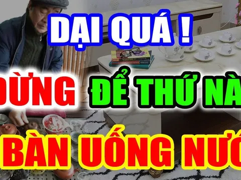 3 thứ này đặt lên bàn trà: Hao tài khánh kiệt