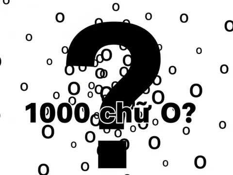 Từ tiếng Việt nào có 1.000 chữ O? Câu đố mẹo khiến 99,99% người đọc trả lời sai