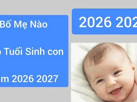 Sinh con năm 2026 mệnh gì, hợp với bố mẹ tuổi nào?