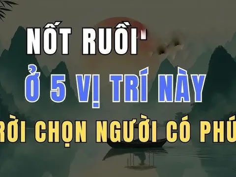 5 nốt ruồi báo trước Mệnh Son - Số Sướng, hưởng hết Tiền Tài tổ tiên