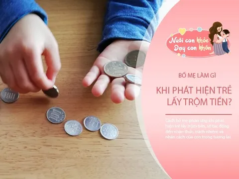 Trẻ “lén” lấy tiền, cách bố mẹ phản ứng sẽ quyết định cách con trưởng thành