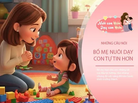 4 câu nói “nhỏ nhưng có võ” của bố mẹ giúp con tự tin, tự lập khi trưởng thành