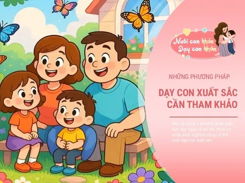 Làm tốt 5 điều này, ngay cả bố mẹ không giỏi vẫn nuôi dạy con tự tin và xuất sắc
