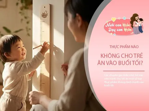 4 kiểu ăn tối “phá chiều cao” khiến con chậm cao, nhiều bố mẹ vẫn làm mỗi ngày