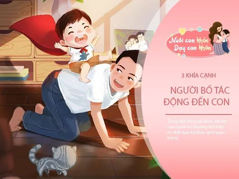 3 điều người bố làm mỗi ngày, âm thầm quyết định cuộc sống con hạnh phúc hay bất hạnh