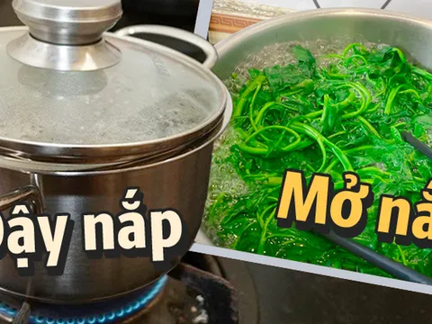 Luộc rau nên đậy vung hay mở ra là tốt nhất: 90% đang làm sai mà không biết