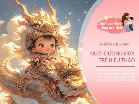 Trẻ sinh ra thuộc một trong ba con giáp này thích nghịch ngợm, nhưng lớn lên sẽ thành đạt và hiếu thảo