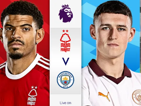 Forest vs Man City: Nhiệm vụ buộc phải thắng