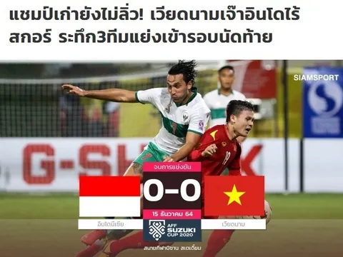 Báo Thái Lan: "ĐT Việt Nam không thể xuyên thủng phòng tuyến Indonesia"