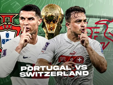 Chuyên gia dự đoán World Cup 2022 Bồ Đào Nha và Thụy Sĩ: Ngoạn mục