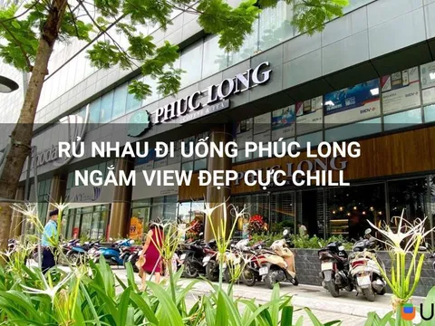 Rủ nhau đi uống Phúc Long - ngắm view đẹp cực chill cùng đám bạn