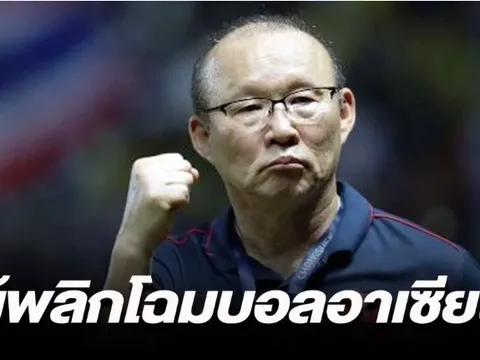 Báo Thái so sánh thầy Park với Kiatisak, gọi ông là người hùng bóng đá Việt Nam