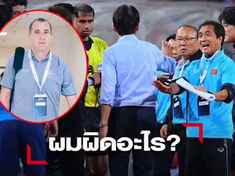 NÓNG: Trợ lý Thái Lan cầu xin tha thứ, chỉ ra nguyên nhân sự hiểu lầm