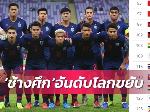Báo Thái Lan: Voi chiến thăng tiến còn ĐT Việt Nam tụt mất 1 bậc trên BXH FIFA