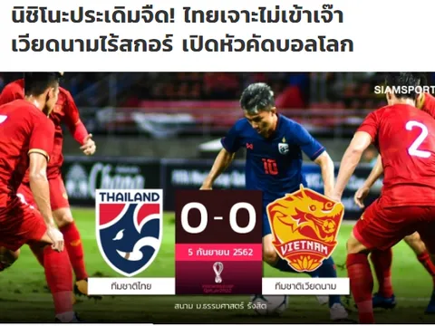 Báo Thái Lan: Thật đáng tiếc, Voi chiến đã không thể xuyên thủng mành lưới Việt Nam