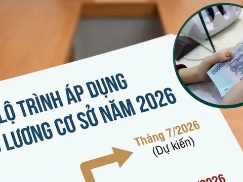 Bộ Chính trị thống nhất: Từ 1/7/2026, tăng lương cơ sở từ 2,34 triệu đồng lên 2,53 triệu đồng/tháng