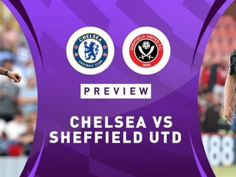 Nhận định Chelsea vs Sheffield United: Chiến thắng cách biệt cho The Blues?
