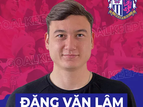 CHÍNH THỨC: Đặng Văn Lâm cập bến Cerezo Osaka, tạo nên cột mốc lịch sử tại J1-League
