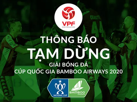 CHÍNH THỨC: Cúp Quốc gia 2020 tạm hoãn vì COVID-19