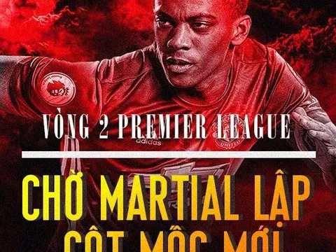 [INFOGRAPHIC] - Vòng 2 Premier League: Chờ Martial lập cột mốc mới