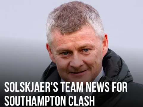 XONG! Đội hình M.U đấu Southampton: Solskjaer gây sốc