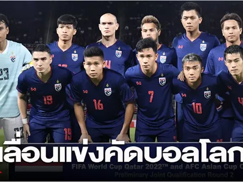 Truyền thông Thái Lan thở phào khi vòng loại World Cup dời sang 2021