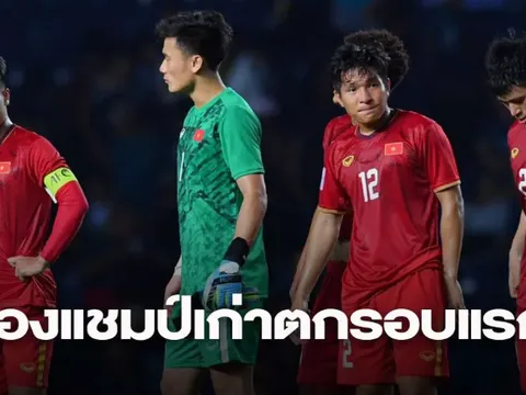 Báo Thái Lan dùng 3 từ để miêu tả thất bại của U23 Việt Nam trước Triều Tiên