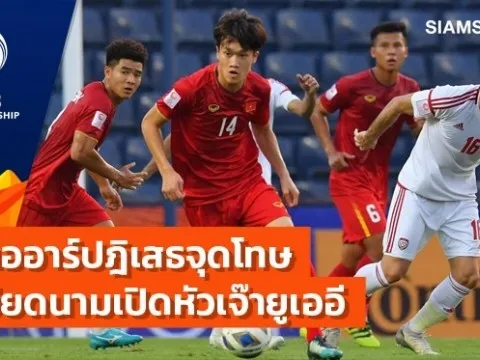Báo Thái Lan: Nếu sút tốt, cậu ấy đã mang về chiến thắng cho U23 Việt Nam
