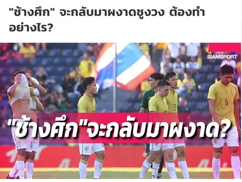 Báo Thái Lan: Voi chiến tệ chưa từng thấy tại King's Cup, hãy mời HLV Kiatisak!