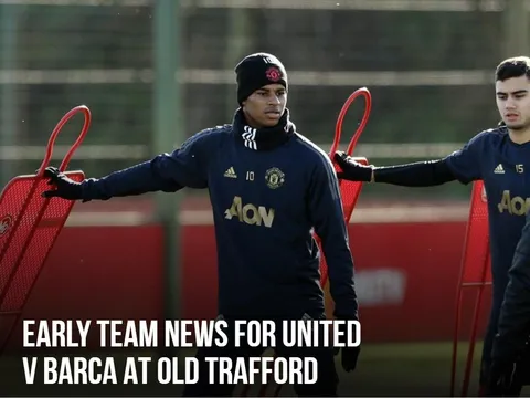 Tình hình mới nhất tại Man Utd trước thềm đại chiến Barcelona