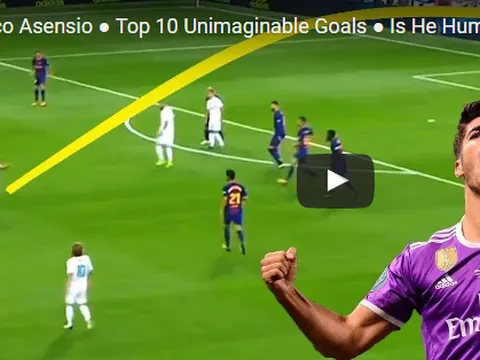 10 bàn thắng không tưởng của Marco Asensio