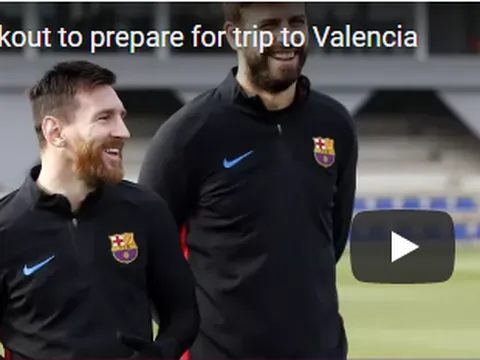 Dàn sao Barca rạng rỡ trong buổi tập trước trận gặp Valencia